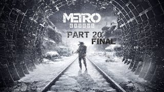 Metro Exodus Part 20 FINAL FINALLY A GOOD END 4K ULTRA HD RTX ON FINAL [upl. by Remde]