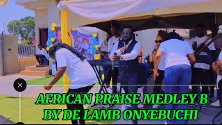 African praise medley by De Lamb Onyebuchi and soul winners praise family [upl. by Nsaj809]