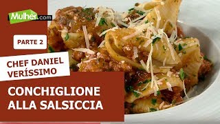 Conchiglione Alla Salsiccia  Chef Daniel Veríssimo  06112018 P2 [upl. by Georgeanna]