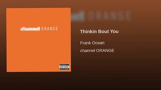 FRANK OCEAN  THINKIN BOUT YOU [upl. by Alard397]