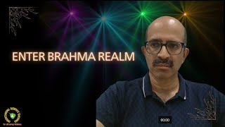 How to reach Brahma realm  Practice [upl. by Nahpos]