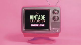 Sweet Love  The Vintage Explosion Official Video [upl. by Gney536]