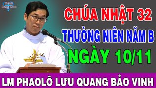 NGÀY 1011 CHÚA NHẬT 32 THƯỜNG NIÊN NĂM B  Bài Giảng Sâu Sắc Của Lm Phaolô Lưu Quang Bảo Vinh [upl. by Haukom391]