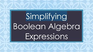 Simplifying Boolean Algebra Expressions [upl. by Nahgrom657]