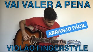 VAI VALER A PENA  VIOLÃO FINGERSTYLE [upl. by Ema]