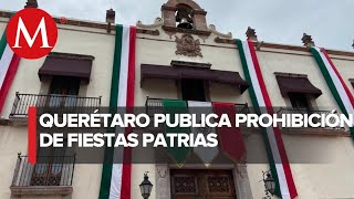 En Querétaro publican prohibición para eventos patrios [upl. by Annaid]