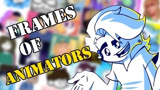 Frames of Animators [upl. by Bathesda135]