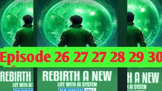 Rebirth A New Life With Al System Episode 26 to 30 pocketfm kukufm instamillionaire novolstory [upl. by Nalyak]