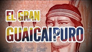 El Gran Guaicaipuro [upl. by Mad]