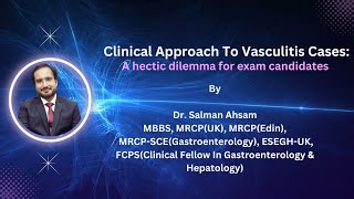 Clinical Approach To Vasculitis Cases In PACES examination A hectic dilemma for candidates [upl. by Cobby]