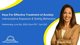 Keys For Effective Treatment of Anxiety Interoceptive Exposure and Safety Behaviors [upl. by Achilles655]