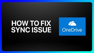 How To Fix Sync Issues With OneDrive Tutorial [upl. by Godderd]