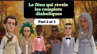 Le Dieu qui révèle les complots diaboliques  Part 2 et 3  animations chrétiennes [upl. by Kurt]