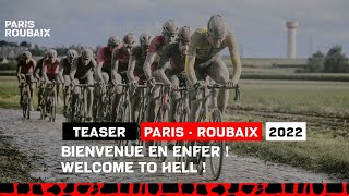 ParisRoubaix 2022  Teaser  Welcome to Hell [upl. by Morrissey]