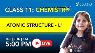 5 PM Class 11 NCERT Chemistry  ATOMIC STRUCTURE By Yakshu Mam  L1 English Medium [upl. by Nyleak313]