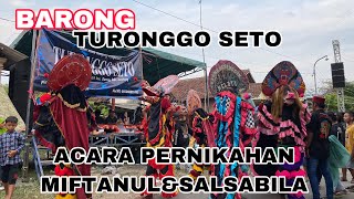 PENAMPILAN BARONGAN TURONGGO SETO DI ACARA NIKAHAN MIFTANULampSALSABILA [upl. by Cowley]