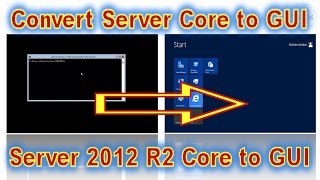 How to Convert Windows Server 2012 R2 Server Core to GUI [upl. by Carlisle]