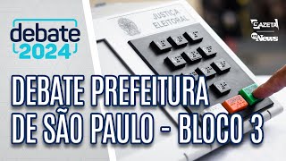 Debate Prefeitura de São Paulo – Bloco 3  TV Gazeta 01092024 [upl. by Picardi]