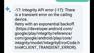 Integrity API Error 17 There is a transient error on the calling device AI Chatbot Gemini 15 flash [upl. by Surtimed]