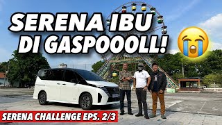 SERENA CHALLENGE EPS 23  Melatih Kesabaran Kami [upl. by Placeeda]