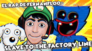 MASHUP  El Rap de Fernanfloo × Slave To The Factory Line Bambiel × DAgames [upl. by Natam]