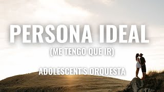 Adolescents Orquesta  Persona Ideal Letra Oficial [upl. by Aittam]