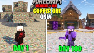 I Survived 100 Days In Copper Ore Only World In Minecraft Hardcore [upl. by Santos232]