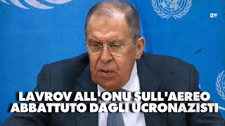 Lavrov allONU sullaereo abbattuto dagli ucronazisti [upl. by Namrej]