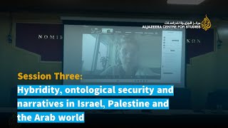 Session Three Hybridity ontological security and narratives in Israel [upl. by Viveca]