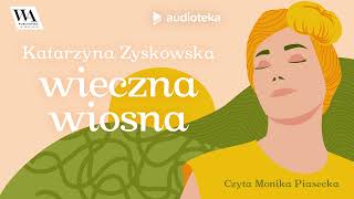 quotWieczna wiosnaquot Katarzyna Zyskowska  audiobook [upl. by Anileve]