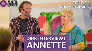 Dirk Interviewt Annette  Folge 1 Der Weltschmerz [upl. by Gable]