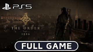 The Order 1886 Gameplay Walkthrough FULL GAME PS5  No Commentary [upl. by Nata]