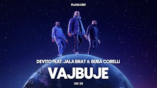 DEVITO  VAJBUJE FEAT JALA BRAT amp BUBA CORELLI [upl. by Annohs]