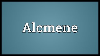 Alcmene Meaning [upl. by Nancy890]