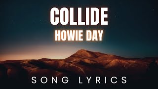 Howie Day  Collide  SONG LYRICS Version [upl. by Euqinad]