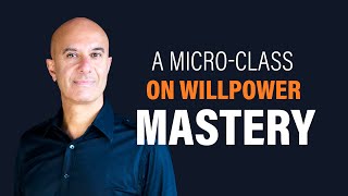 A Micro Class on Willpower Mastery  Robin Sharma [upl. by Tallula489]