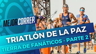 TRIATLÓN DE LA PAZ PARTE 2  MEJOR CORRER [upl. by Assereht]