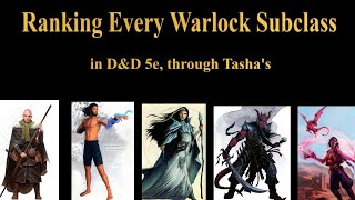 Ranking Every Warlock Subclass in Dungeons amp Dragons 5e through Tashas [upl. by Pliske]