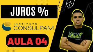 MATEMÁTICA DA CONSULPAM  Aula 04 JUROS SIMPLES E COMPOSTOS  Concurso de PindoretamaPacatuba [upl. by Adriana]