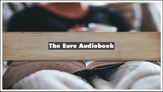 Joseph E Stiglitz The Euro Part 01 Audiobook [upl. by Ilyak]