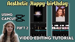 Aesthetic Happy birthday video editing tutorial  Part 2  Winonas Creation [upl. by Ahsimik190]