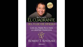 Audio Libro El Cuadrante Del Flujo Del Dinero En Que Cuadrante Se Encuentra Usted [upl. by Byram673]