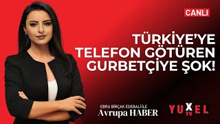 🔴 TÜRKİYE’YE GÖTÜRÜLEN O TELEFONLARA EL KONULACAK  YUXEL TV  16052024 AVRUPA HABER [upl. by Hurley]