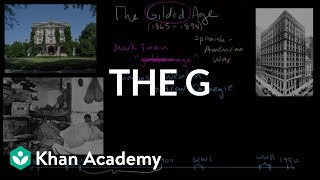 The Gilded Age part 1  The Gilded Age 18651898  US History  Khan Academy [upl. by Eiznil909]