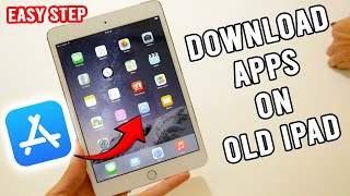 How to Download Apps on Old iPad 2345 and iPad Mini App Store [upl. by Maggee622]