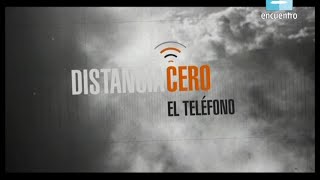 Distancia Cero  Historia de la telecomunicaciones El teléfono [upl. by Waldman]