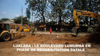 LUALABA  LE BOULEVARD LUMUMBA EN PHASE DE RÉHABILITATION TOTALE [upl. by Niamreg]