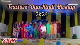 Teachers Day Hindi Mashup song  SBHS [upl. by Sirovart58]