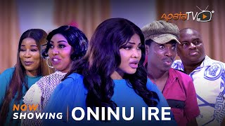 Oninu Ire  Yoruba Movie 2024 Drama Mercy Aigbe Temidayo Enitan Apa Wasila Coded Kemi Korede [upl. by Nele]