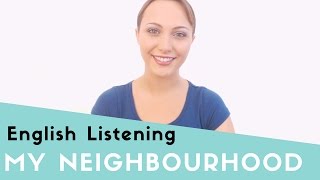 Describe Your Neighbourhood  Neighborhood  English Listening Practice [upl. by Wendolyn199]